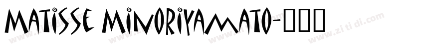 Matisse Minoriyamato字体转换